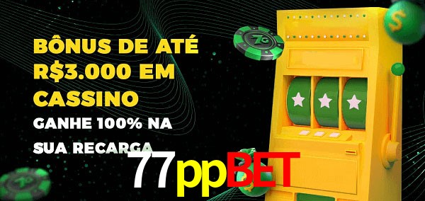 77ppbet melhor bônus de depósito